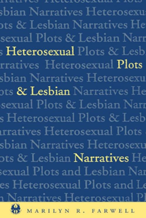 Cover of the book Heterosexual Plots and Lesbian Narratives by Marilyn Farwell, NYU Press