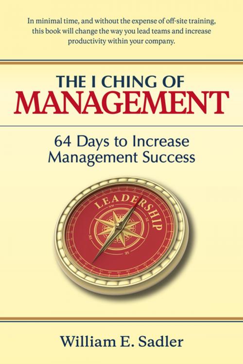Cover of the book The I Ching of Management by William E. Sadler, Humanix Books