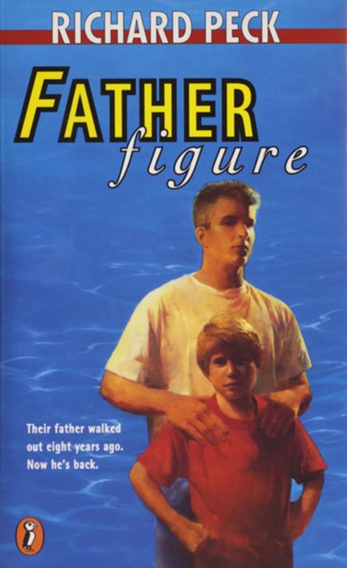 Cover of the book Father Figure by Richard Peck, Penguin Young Readers Group
