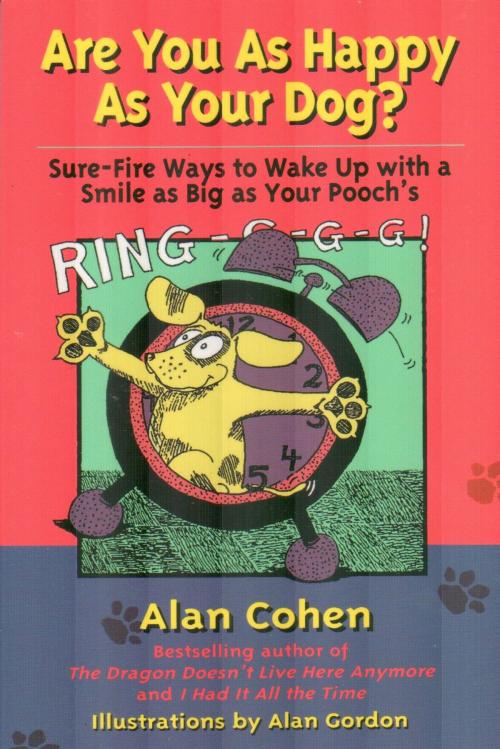 Cover of the book Are You as Happy as Your Dog (Alan Cohen title) by Alan Cohen, Hay House