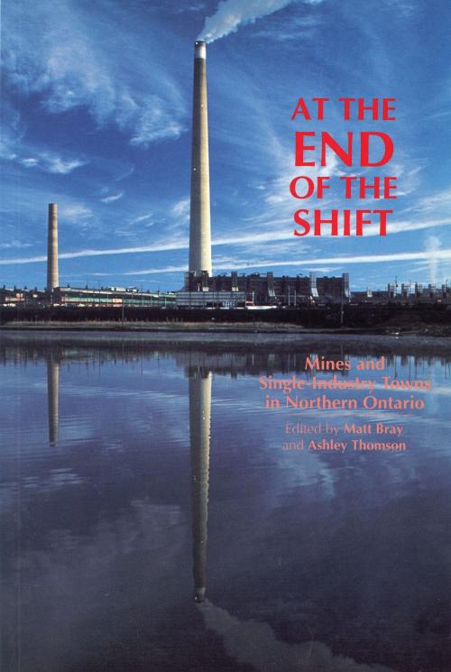 Cover of the book At the End of the Shift by , Dundurn