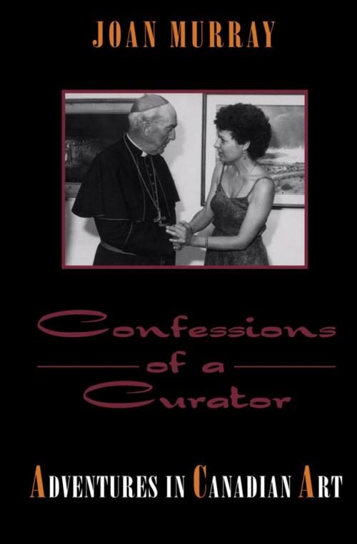 Cover of the book Confessions of a Curator by Joan Murray, Dundurn