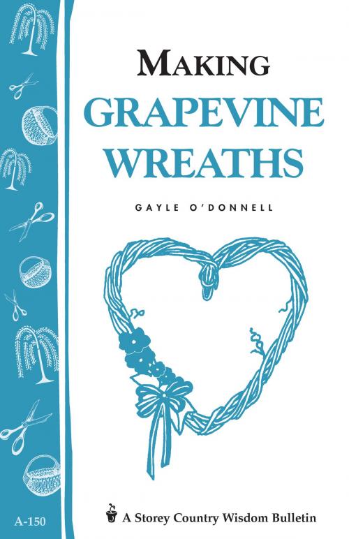 Cover of the book Making Grapevine Wreaths by Gayle O'Donnell, Storey Publishing, LLC