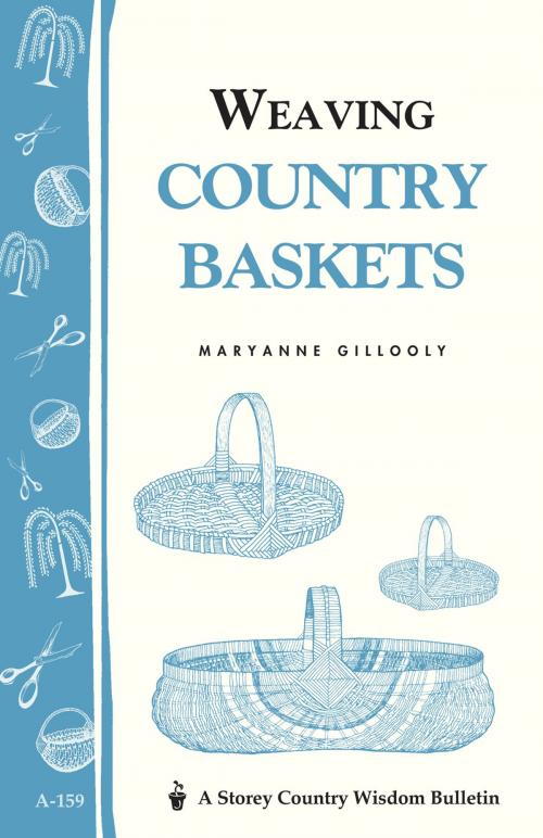 Cover of the book Weaving Country Baskets by Maryanne Gillooly, Storey Publishing, LLC