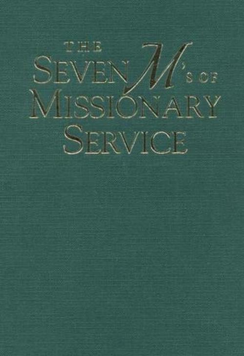 Cover of the book Seven M's of Missionary Service by Asay, Carlos E., Deseret Book Company