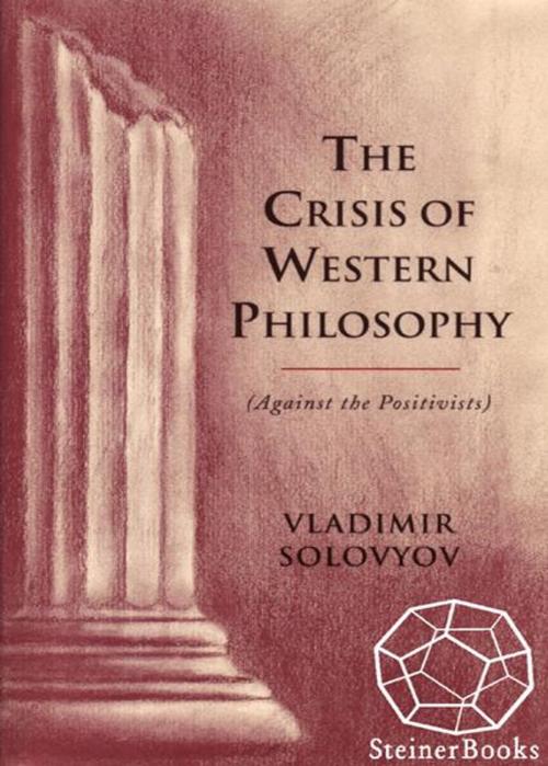 Cover of the book The Crisis of Western Philosophy: Against Positivism by Vladimir Solovyov, Steinerbooks