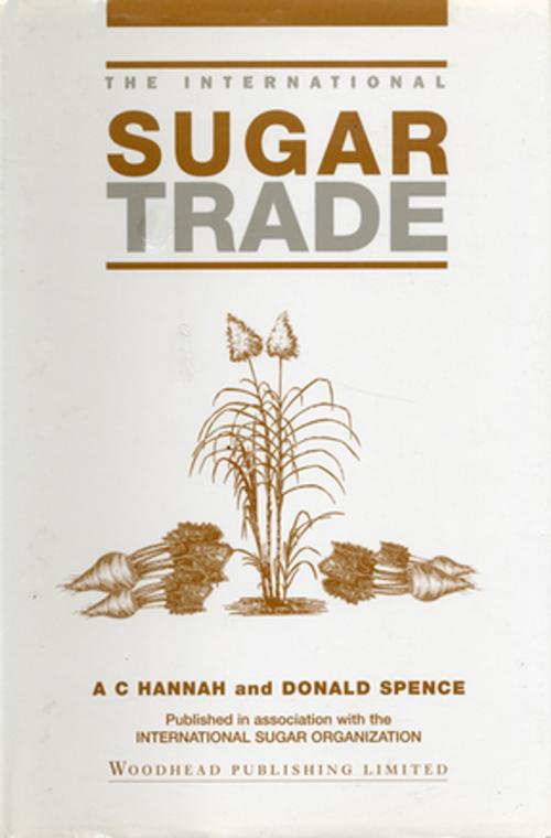 Cover of the book The International Sugar Trade by Tony Hannah, Donald Spence, Elsevier Science