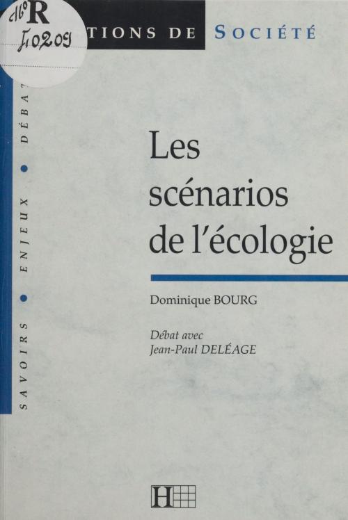 Cover of the book Les scénarios de l'écologie by Benoît Chantre, Dominique Bourg, Jean-Paul Deléage, Hachette Littératures (réédition numérique FeniXX)