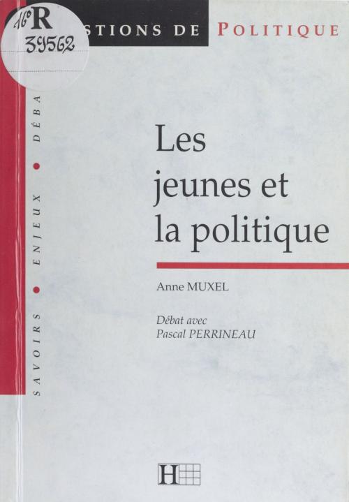 Cover of the book Les jeunes et la politique by Anne Muxel, Pascal Perrineau, Hachette Littératures (réédition numérique FeniXX)
