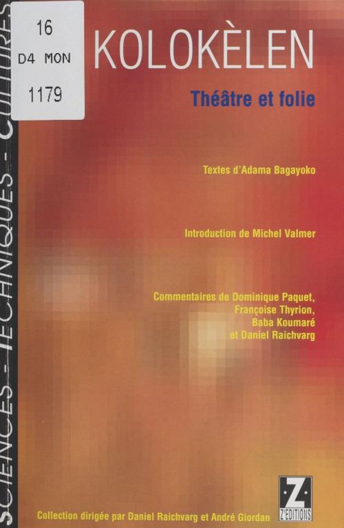 Cover of the book Kolokèlen : théâtre et folie by Adama Bagayoko, Michel Valmer, FeniXX réédition numérique