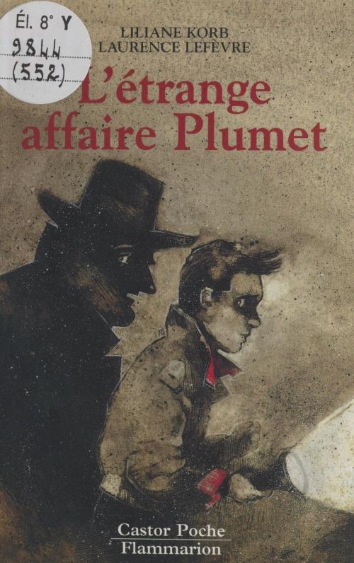Cover of the book L'étrange affaire Plumet by Liliane Korb, Laurence Lefèvre, François Faucher, Flammarion (réédition numérique FeniXX)