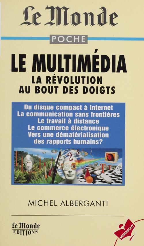 Cover of the book Le multimédia by Michel Alberganti, Jean-Claude Grimal, Olivier Mazel, Marabout (réédition numérique FeniXX)