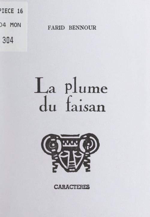 Cover of the book La plume du faisan by Farid Bennour, Bruno Durocher, Caractères (réédition numérique FeniXX)