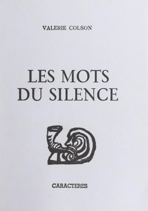 Cover of the book Les mots du silence by Valérie Colson, Bruno Durocher, Caractères (réédition numérique FeniXX)