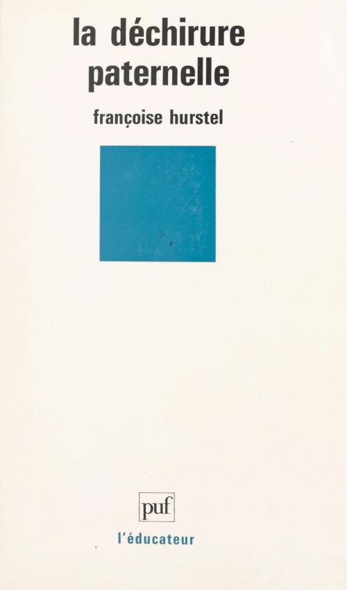 Cover of the book La déchirure paternelle by Françoise Hurstel, Gaston Mialaret, (Presses universitaires de France) réédition numérique FeniXX