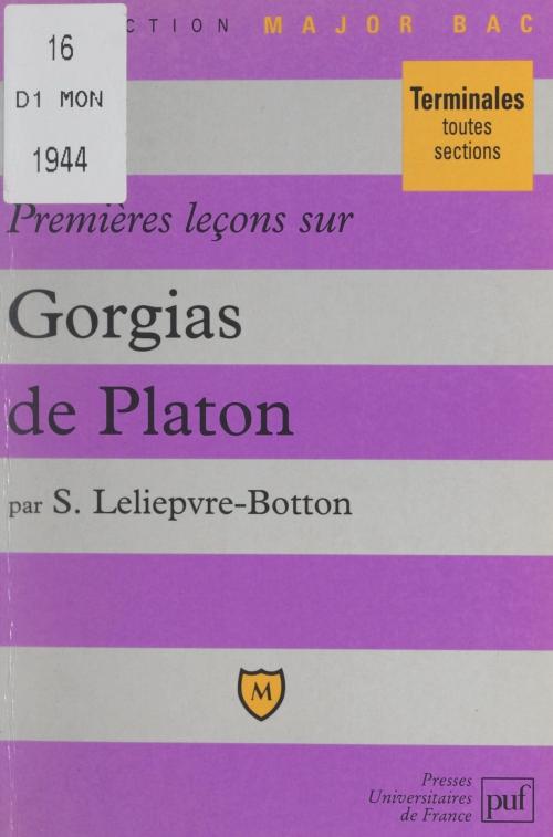 Cover of the book Premières leçons sur Gorgias, de Platon by Sylvie Leliepvre-Botton, Pascal Gauchon, Frédéric Laupies, (Presses universitaires de France) réédition numérique FeniXX