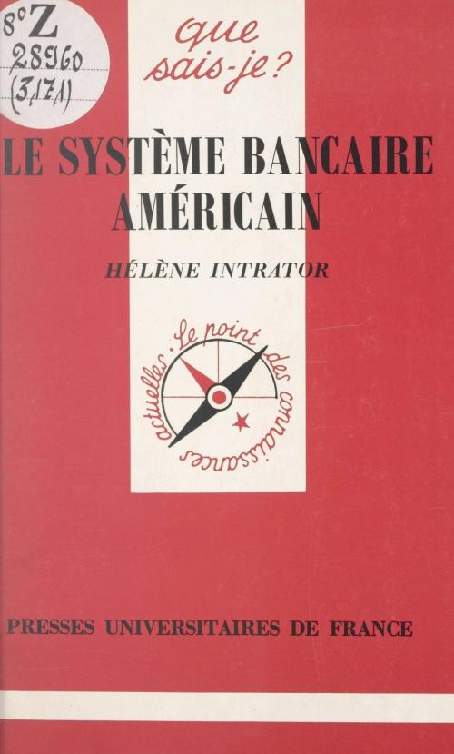 Cover of the book Le système bancaire américain by Hélène Intrator, Paul Angoulvent, (Presses universitaires de France) réédition numérique FeniXX