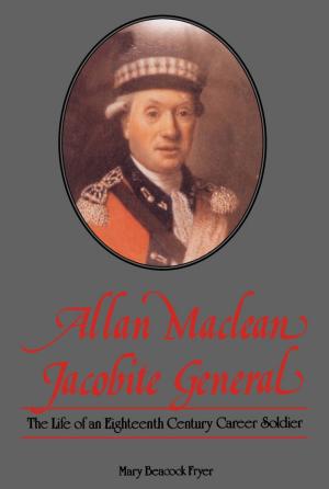 Cover of the book Allan Maclean, Jacobite General by Mary Beacock Fryer