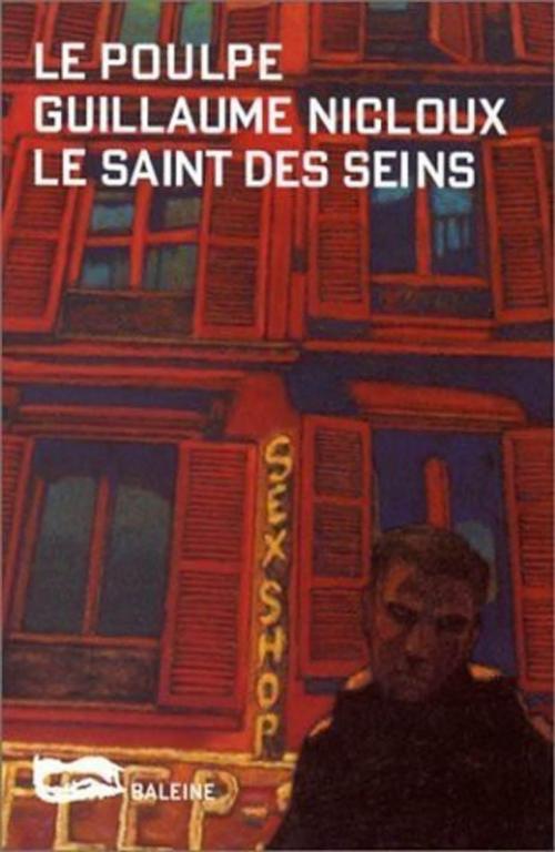 Cover of the book Le saint des seins by Guillaume Nicloux, Editions Baleine