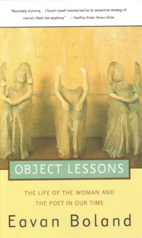 Cover of the book Object Lessons: The Life of the Woman and the Poet in Our Time by Eavan Boland, W. W. Norton & Company