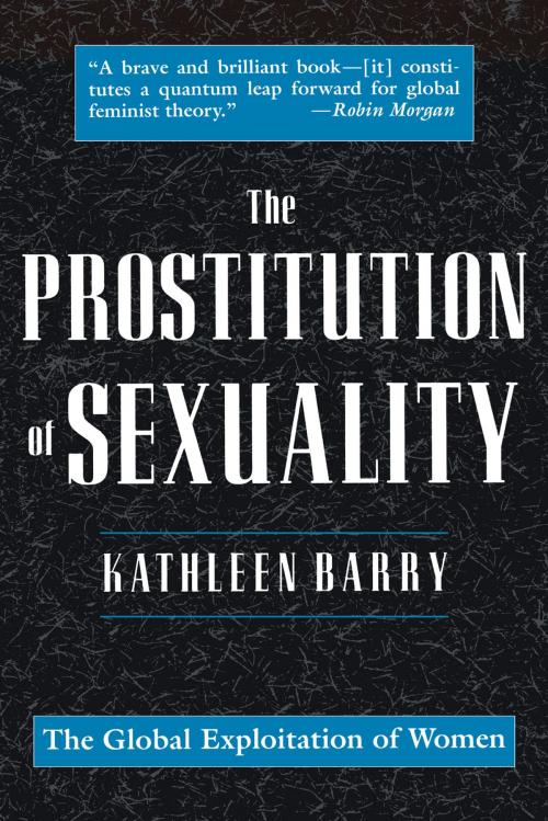 Cover of the book The Prostitution of Sexuality by Kathleen L. Barry, NYU Press