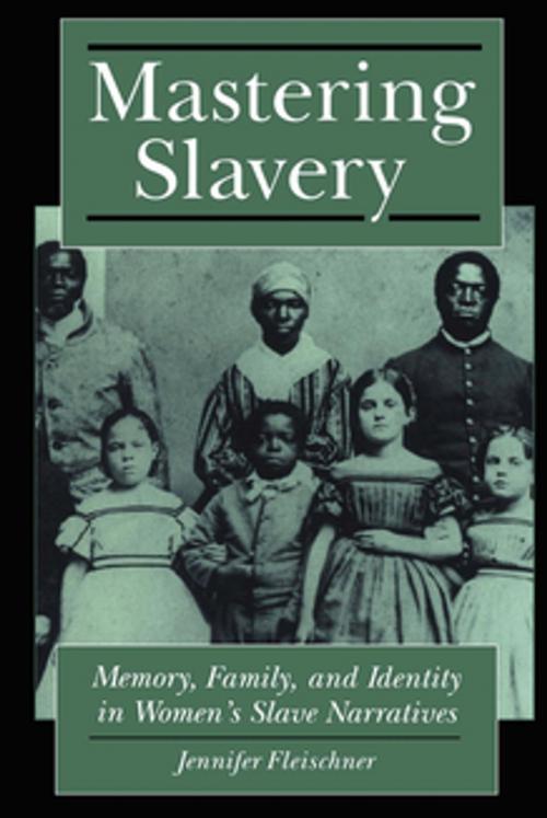 Cover of the book Mastering Slavery by Jennifer B. Fleischner, NYU Press