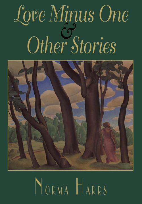 Cover of the book Love Minus One & Other Stories by Norma Harrs, Dundurn