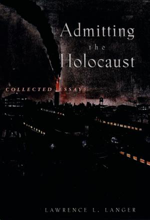 Cover of the book Admitting the Holocaust by Anders Holtz, MD, PhD, Richard Levi, MD, PhD
