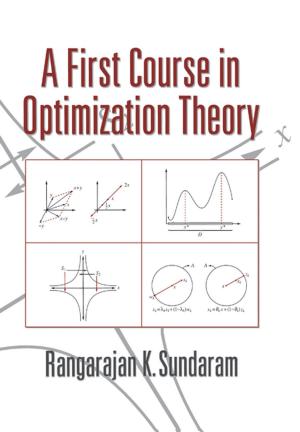 Cover of the book A First Course in Optimization Theory by N. O. Weiss, M. R. E. Proctor