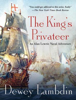 Cover of the book The King's Privateer by Dewey Lambdin