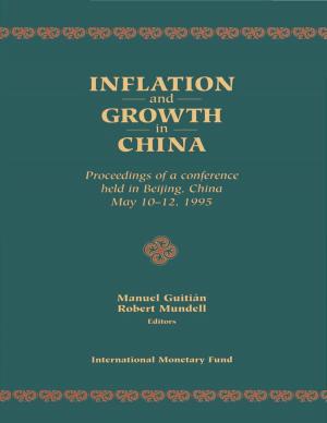 Cover of the book Inflation and Growth in China by Connel Fullenkamp, Thomas Mr. Cosimano, Michael Gapen, Ralph Mr. Chami, Peter Mr. Montiel, Adolfo Mr. Barajas