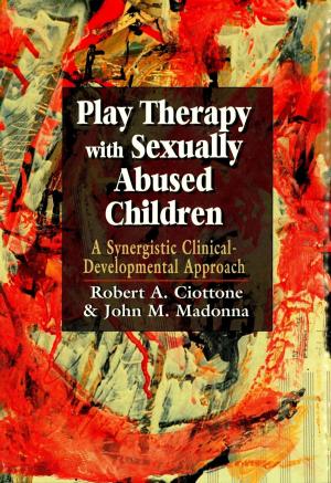 Cover of the book Play Therapy with Sexually Abused Children by Samuel Yochelson, Stanton Samenow