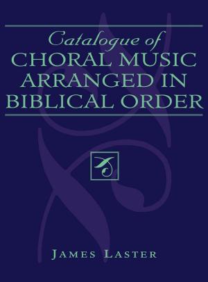 Cover of the book Catalogue of Choral Music Arranged in Biblical Order by Carol Diethe
