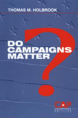 Cover of the book Do Campaigns Matter? by Elliot Y. Merenbloom, Barbara A. Kalina