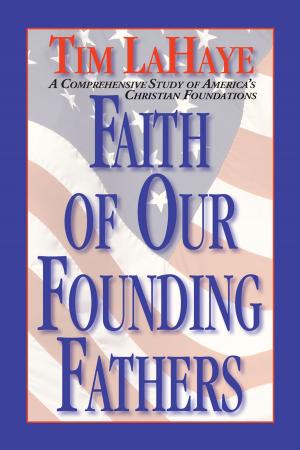Cover of the book Faith of Our Founding Fathers by Tim Chaffey