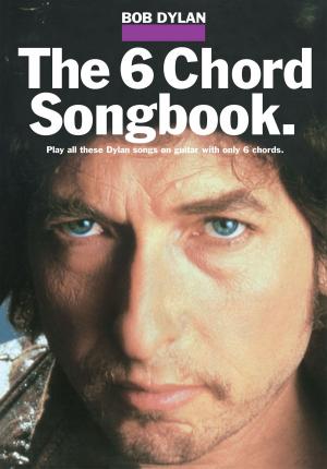 Book cover of 6-Chord Songbook: Bob Dylan