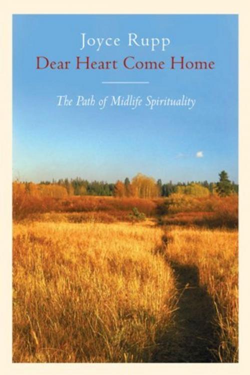 Cover of the book Dear Heart, Come Home by Joyce Rupp, The Crossroad Publishing Company