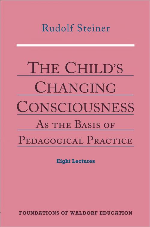 Cover of the book Child's Changing Consciousness by Rudolf Steiner, Roland Everett, SteinerBooks