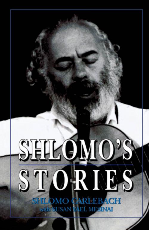 Cover of the book Shlomo's Stories by Shlomo Carlebach, Susan Yael Mesinai, Jason Aronson, Inc.
