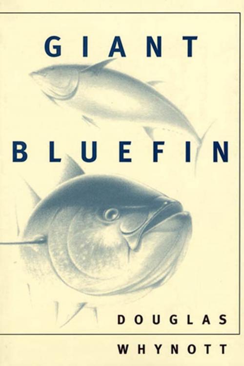 Cover of the book Giant Bluefin by Douglas Whynott, Farrar, Straus and Giroux