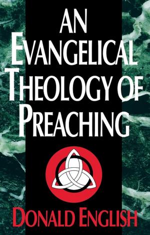 Cover of the book An Evangelical Theology of Preaching by Thomas S. McAnally