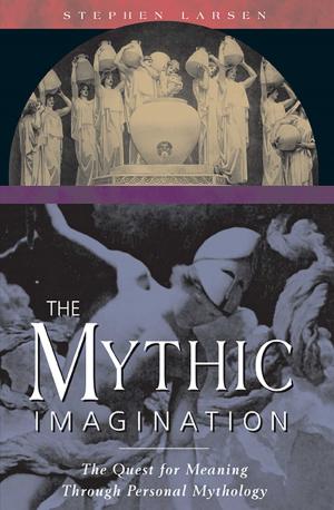Cover of the book The Mythic Imagination by Stephen Trudeau