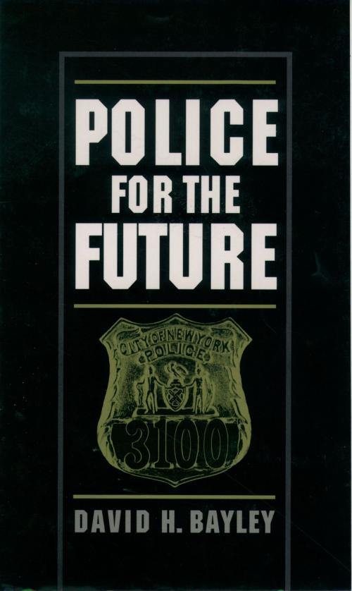 Cover of the book Police for the Future by David H. Bayley, Oxford University Press