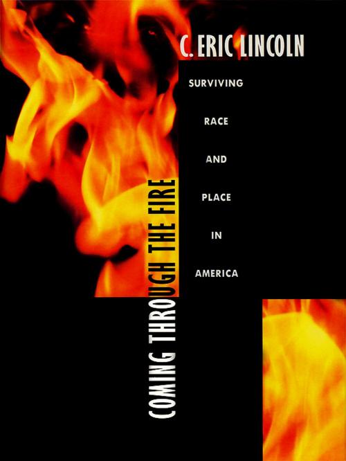 Cover of the book Coming through the Fire by C. Eric Lincoln, Duke University Press