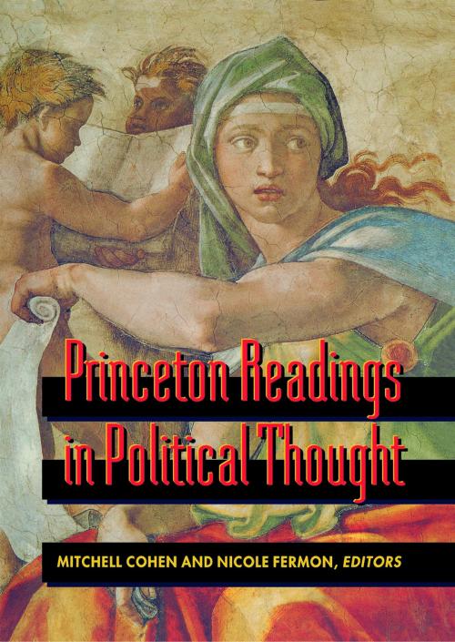 Cover of the book Princeton Readings in Political Thought: Essential Texts since Plato by Mitchell Cohen, Nicole Fermon, Princeton University Press