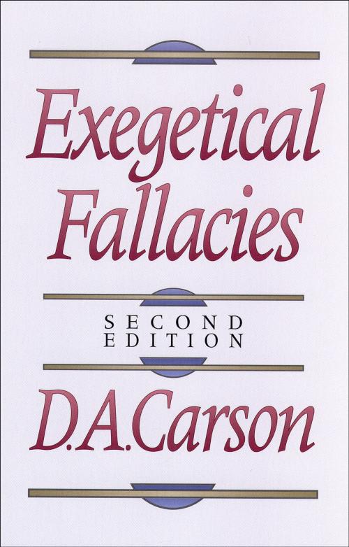 Cover of the book Exegetical Fallacies by D. A. Carson, Baker Publishing Group