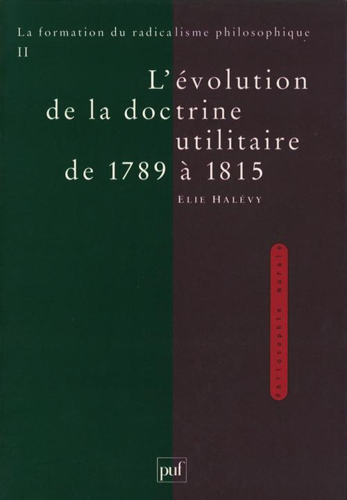 Cover of the book La formation du radicalisme philosophique. Tome 2 by Élie Halévy, Presses Universitaires de France