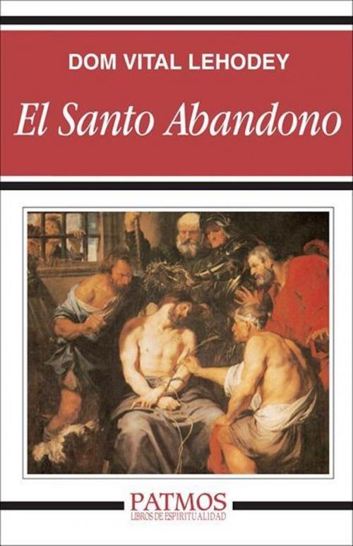 Cover of the book El santo abandono by Dom Vital Lehodey, Ediciones Rialp