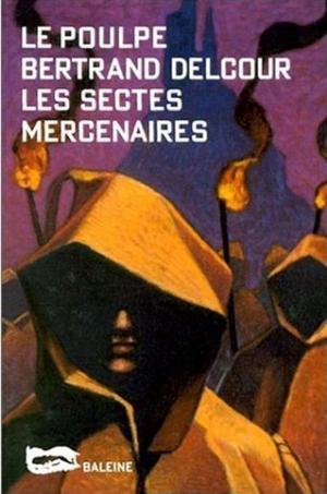 Cover of the book Les Sectes mercenaires by Jean-Bernard Pouy