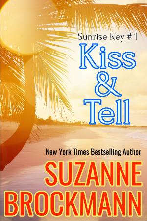 Cover of the book Kiss and Tell by Suzanne Brockmann